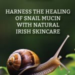 The Benefits of Snail Slime for Skin, snail skin care
